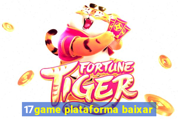 17game plataforma baixar